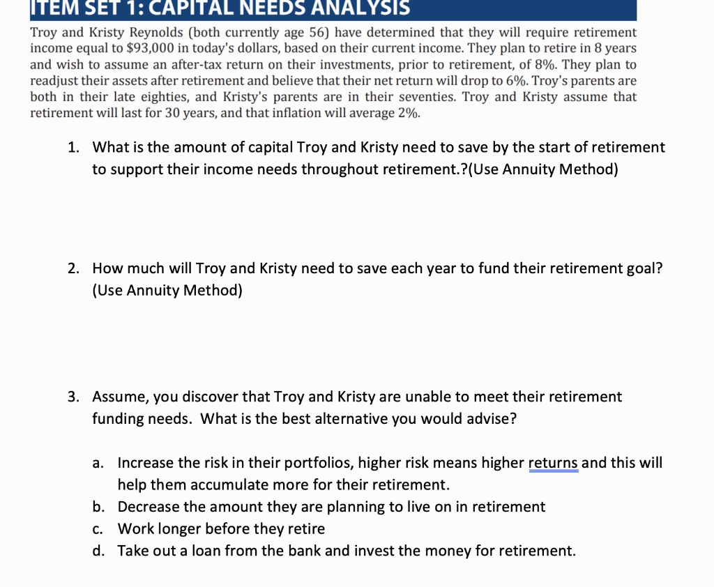 Please use the Annuity method. ( 1.Determine amount to be funded,