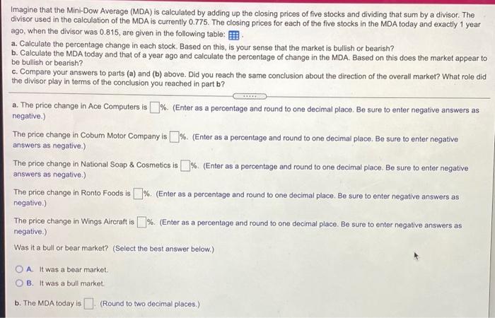  Imagine that the Mini-Dow Average (MDA) is calculated by adding up