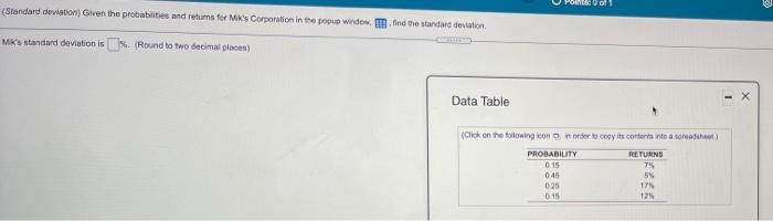 ins (Standard devison) Given the probabilities and returns for Mis Corporation
