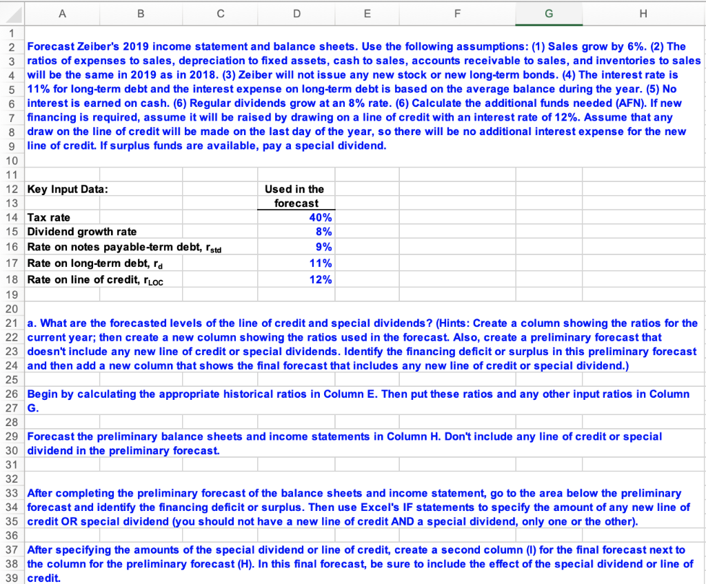 Answered in excel with formulas please A B D E F