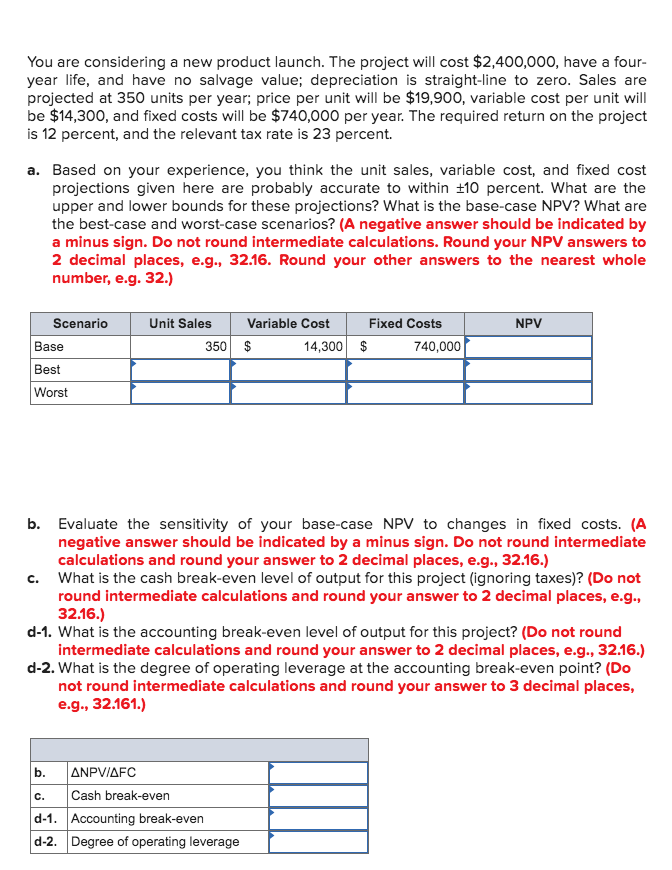 You are considering a new product launch. The project will cost