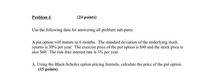  Problem 4 (24 points) Use the following data for answering all