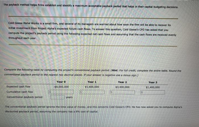  please answer all questions The payback method helps firms establish and