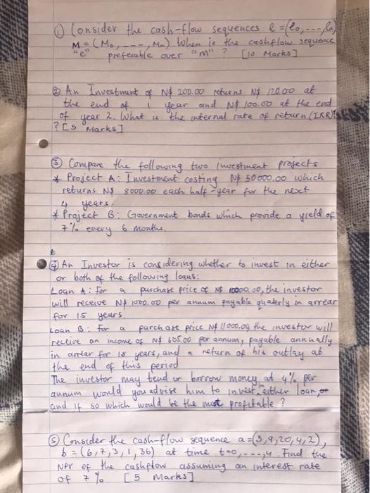  Consider the cash-flow sequences @ =(2, ---,le) M = (Mo., Mo)