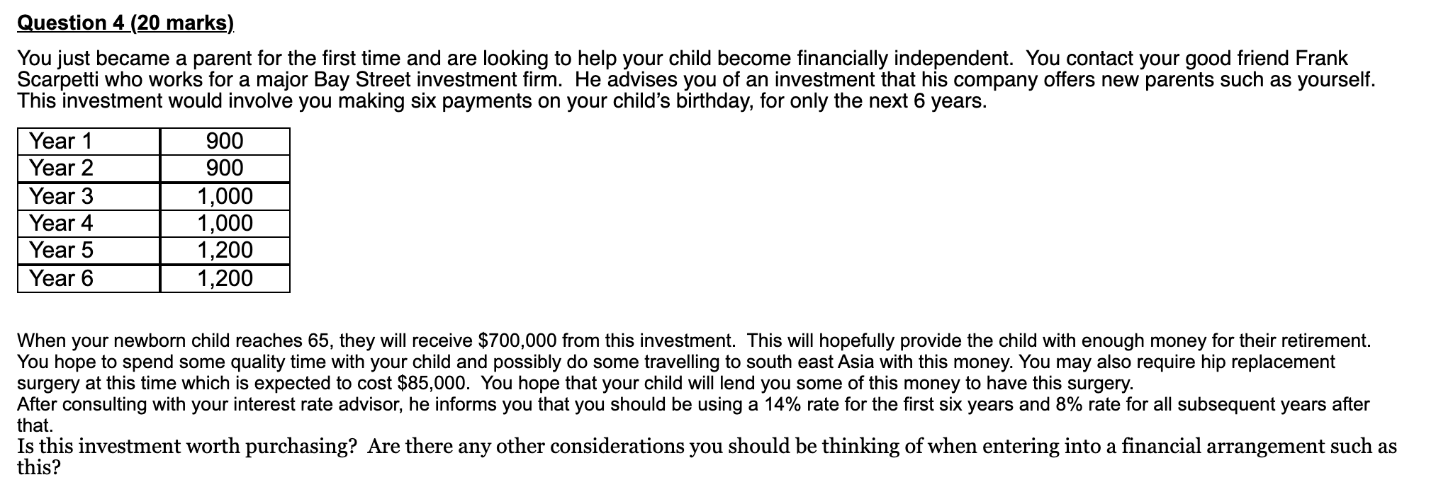  Question 4 (20 marks). You just became a parent for the