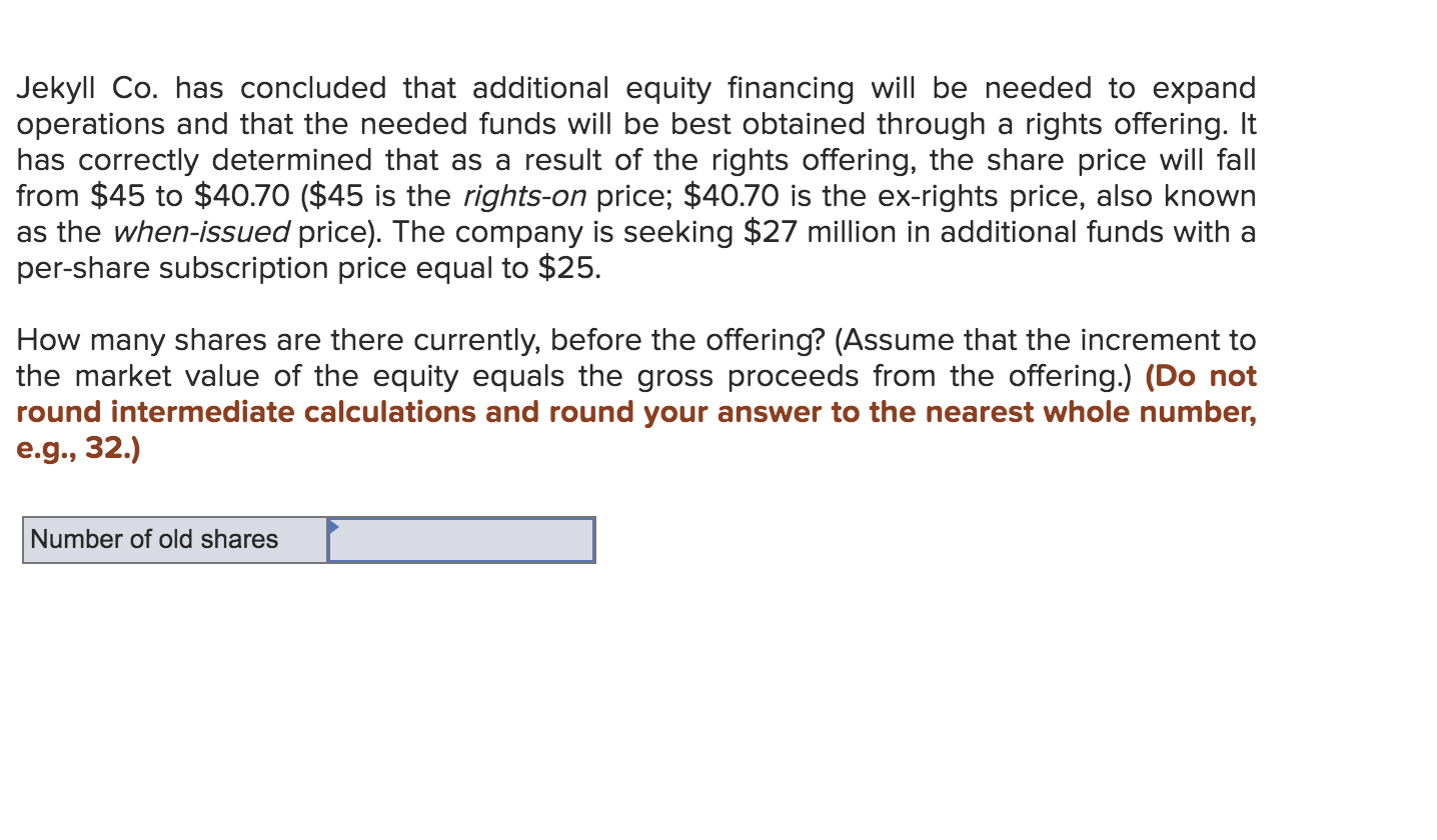 Jekyll Co. has concluded that additional equity financing will be needed
