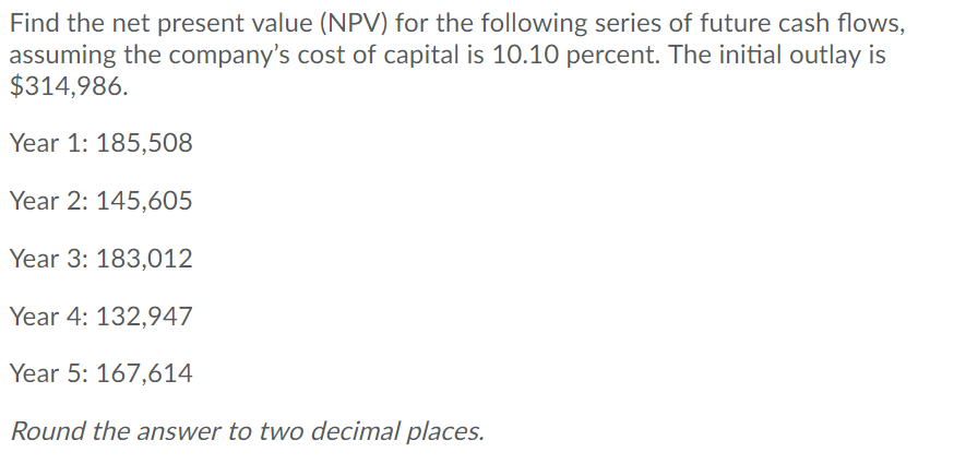 NPV Question Find the net present value (NPV) for the following series