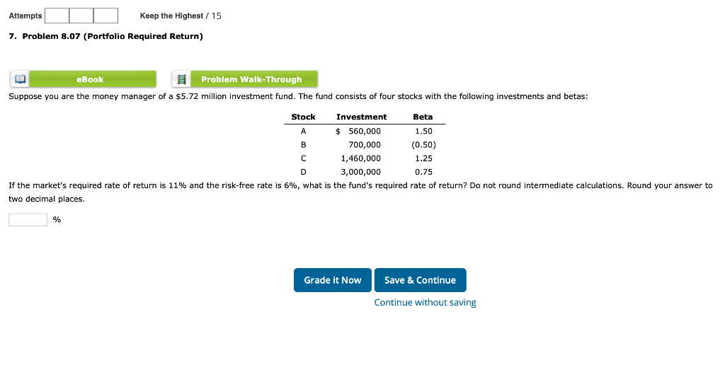  Attempts Keep the Highest / 15 7. Problem 8.07 (Portfolio Required