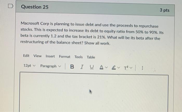  D Question 25 3 pts Macrosoft Corp is planning to issue