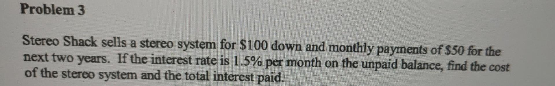 Problem 3 Stereo Shack sells a stereo system for $100 down