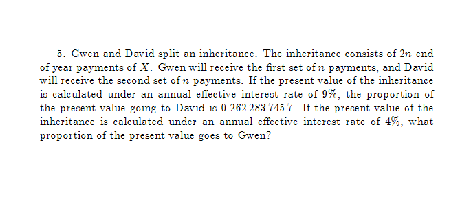  5. Gwen and David split an inheritance. The inheritance consists of