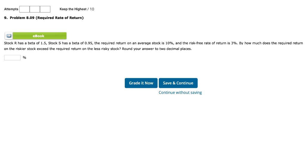  Attempts Keep the Highest / 10 9. Problem 8.09 (Required Rate