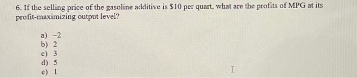 The table represents the MPG corporation's costs of making quarts of gasoline
