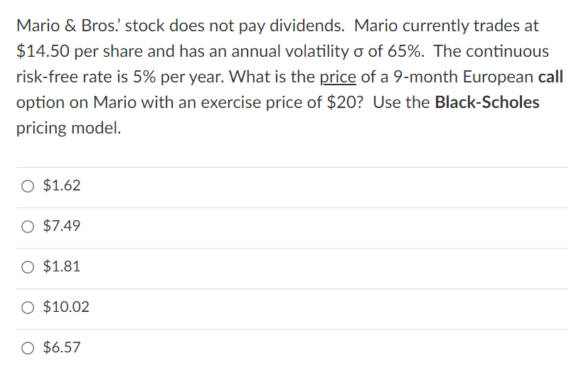 Mario & Bros' stock does not pay dividends. Mario currently trades