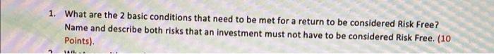  1. What are the 2 basic conditions that need to be