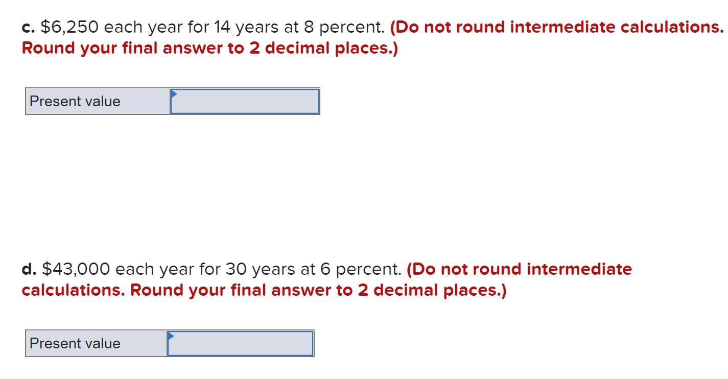 invest today to receive the following? Use Appendix B and Appendix D