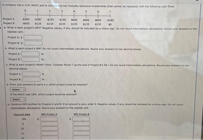  company has a 12% WACC and is considering two mutually exclusive