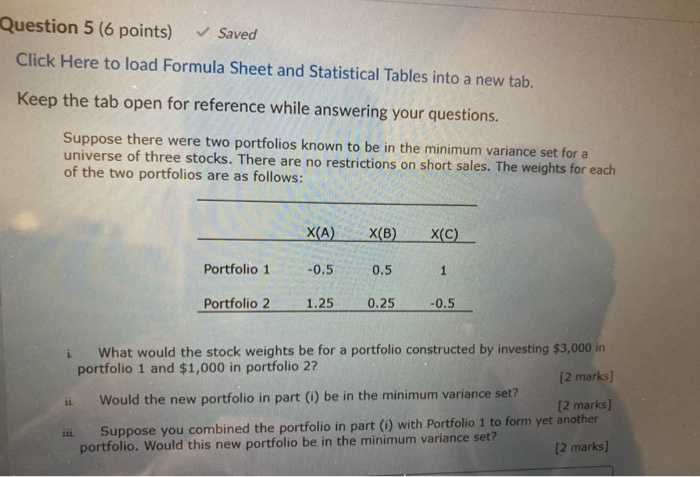  Question 5 (6 points) Saved Click Here to load Formula Sheet