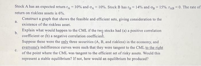  Stock A has an expected return rA = return on riskless