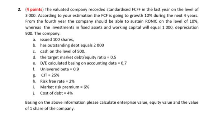 Can anyone help me solving this exercise? 2. (4 points) The valuated