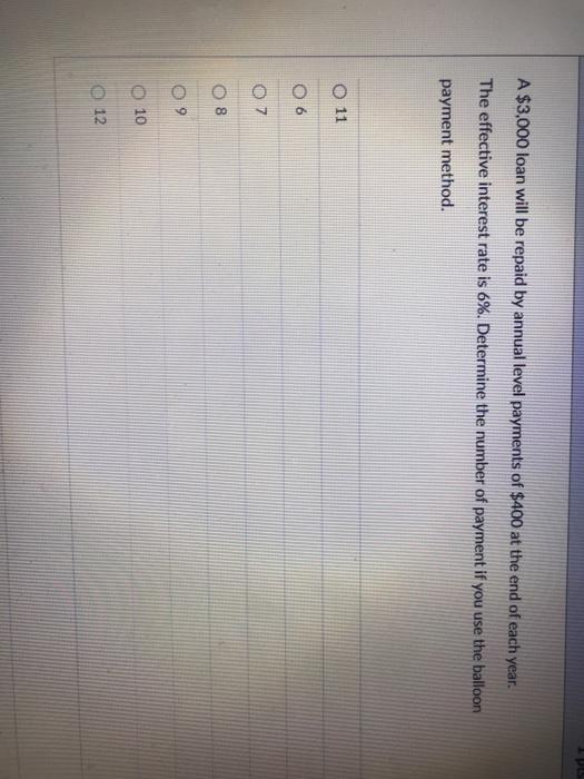  A $3,000 loan will be repaid by annual level payments of