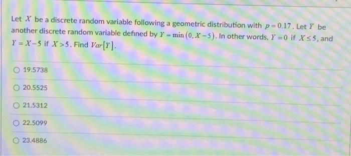  Let X be a discrete random variable following a geometric distribution