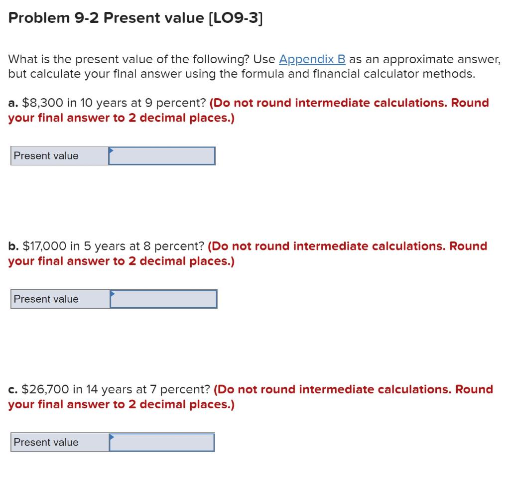  Problem 9-2 Present value (LO9-3] What is the present value of