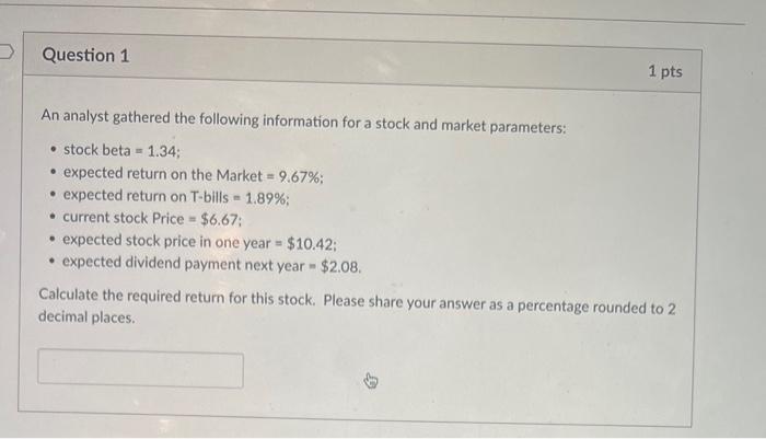 answer this question An analyst gathered the following information for a stock
