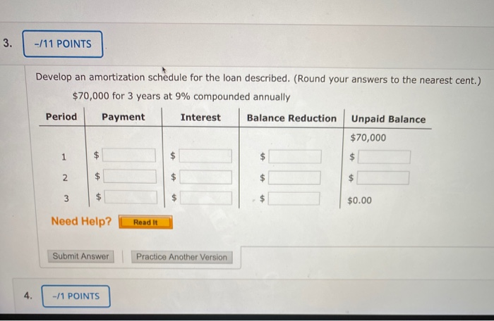  -/11 POINTS Develop an amortization schedule for the loan described. (Round