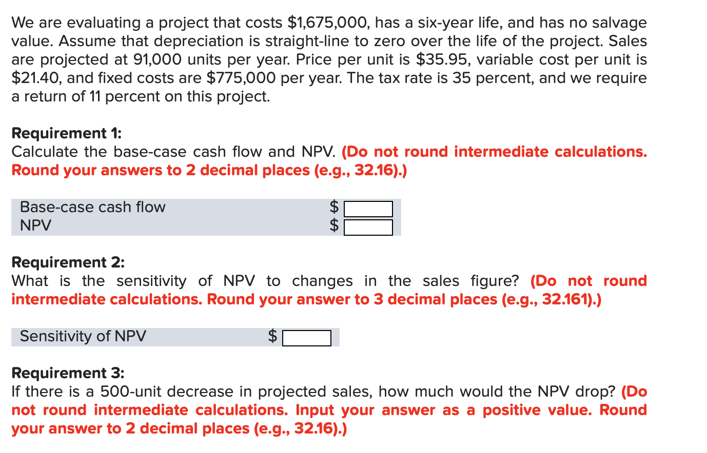  We are evaluating a project that costs $1,675,000, has a six-year
