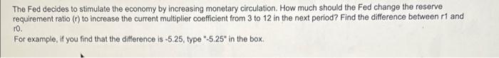 please post answer clearly. The Fed decides to stimulate the economy by