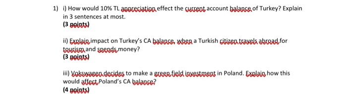  1) i) How would 10% TL appreciation effect the current account