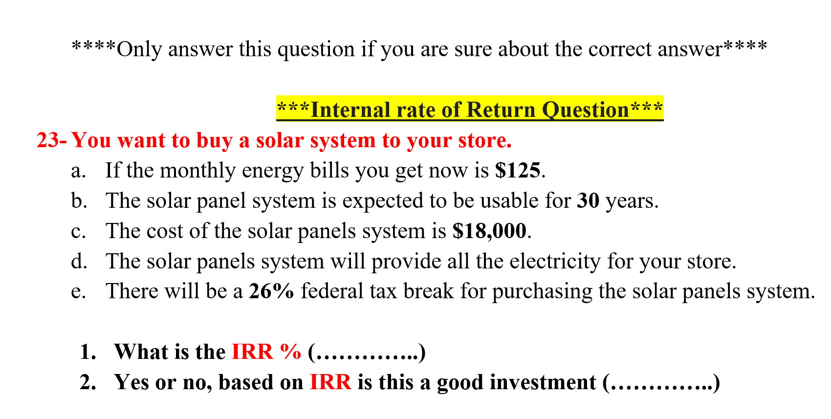 are sure about the correct answer**** c. ***Return on investment Question ***