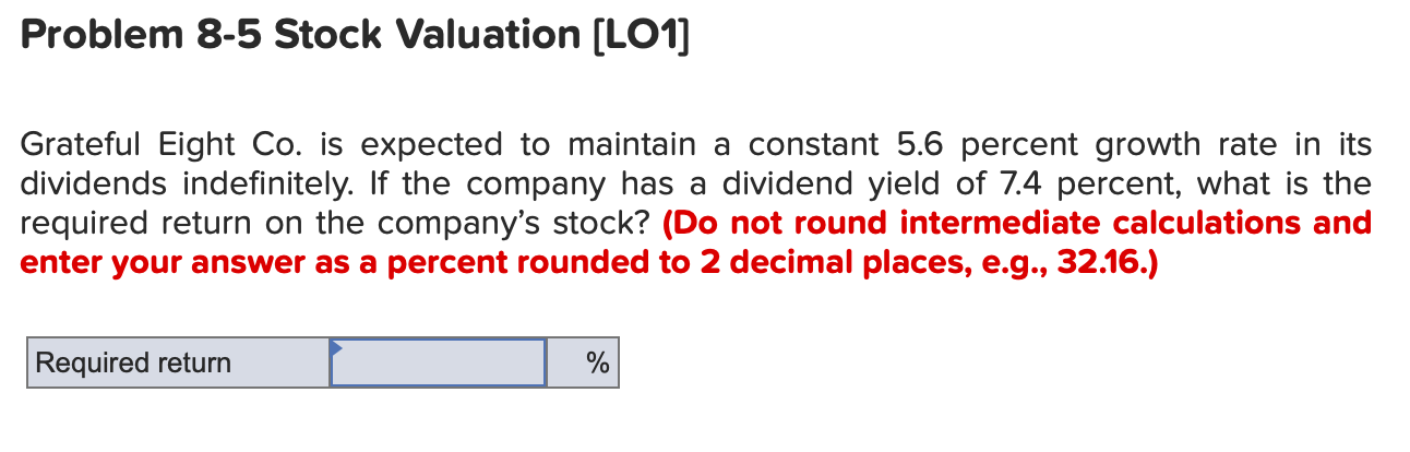  Problem 8-5 Stock Valuation (LO1] Grateful Eight Co. is expected to