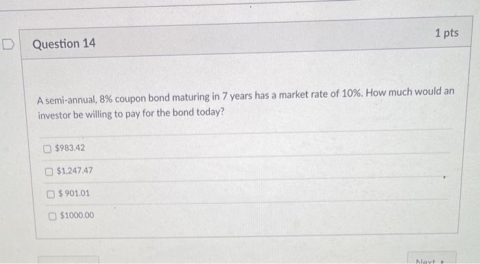 answer all or none please 1 pts Question 14 A semi-annual, 8%