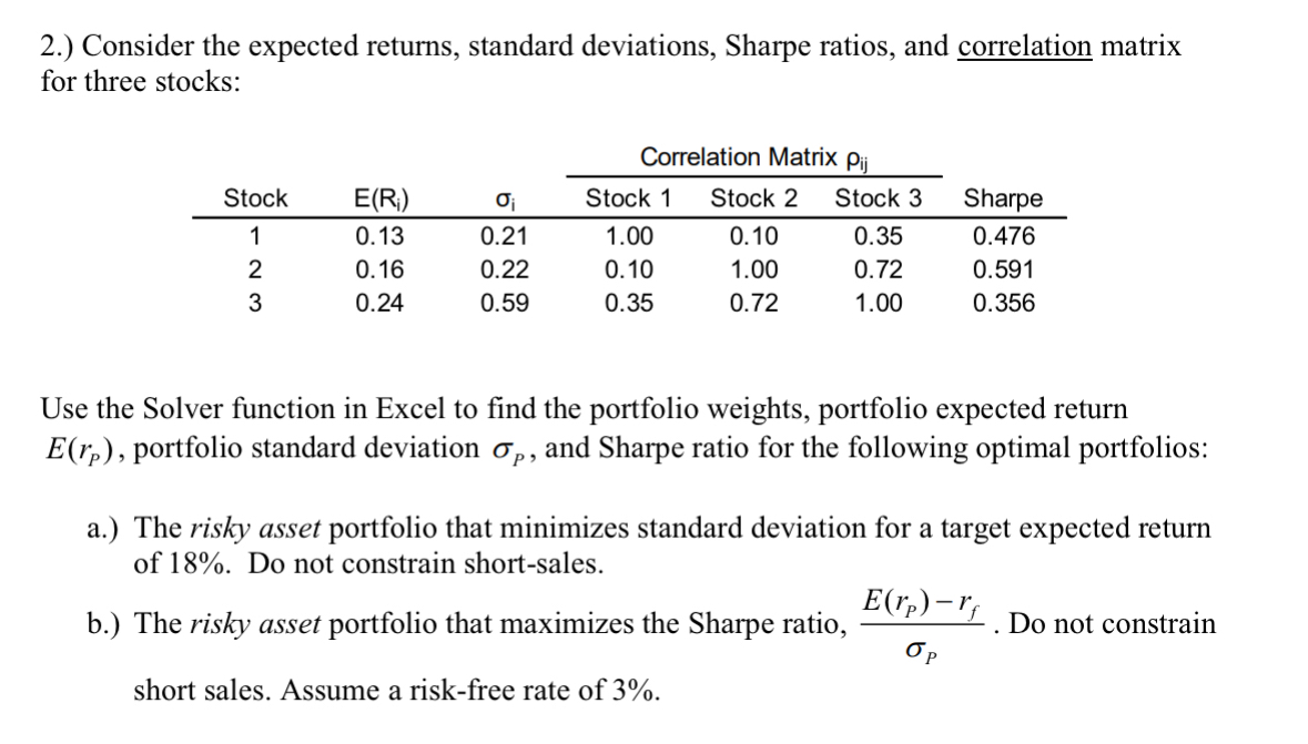  2.) Consider the expected returns, standard deviations, Sharpe ratios, and correlation