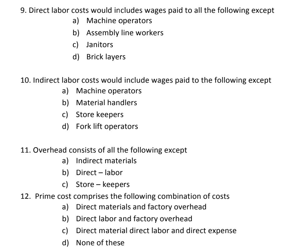 expalin all your answer 9. Direct labor costs would includes wages paid