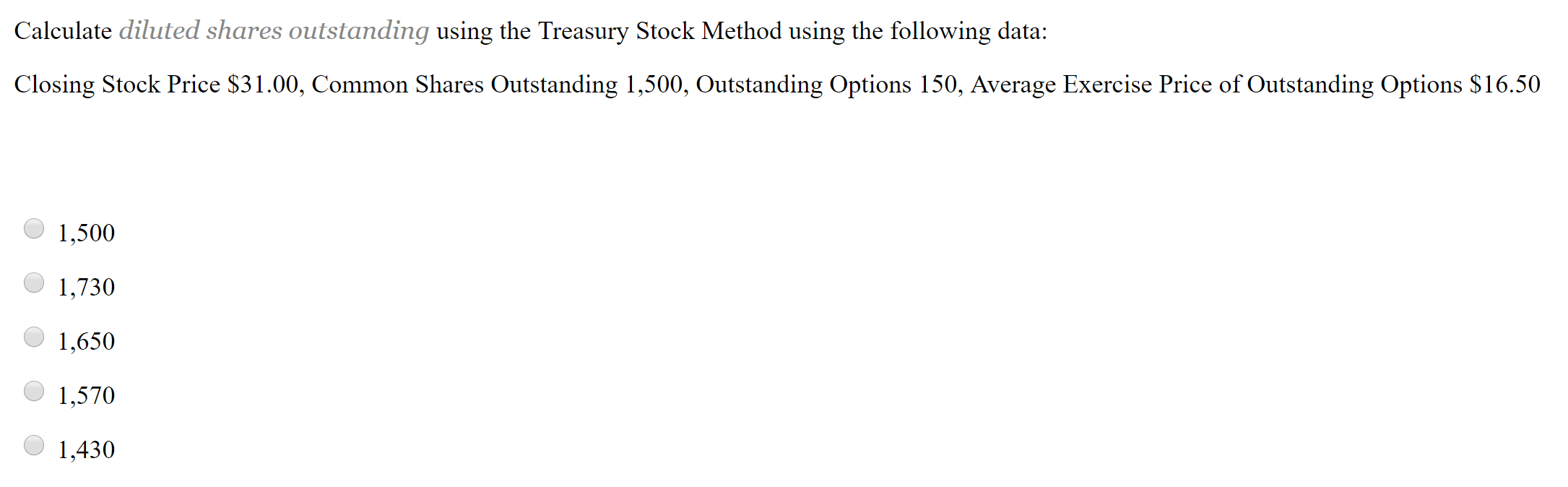Calculate diluted shares outstanding using the Treasury Stock Method using the