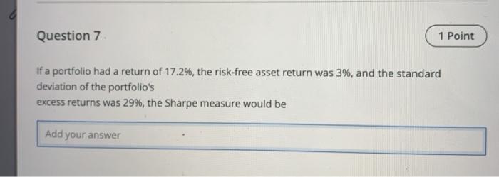  Question 7 1 Point If a portfolio had a return of