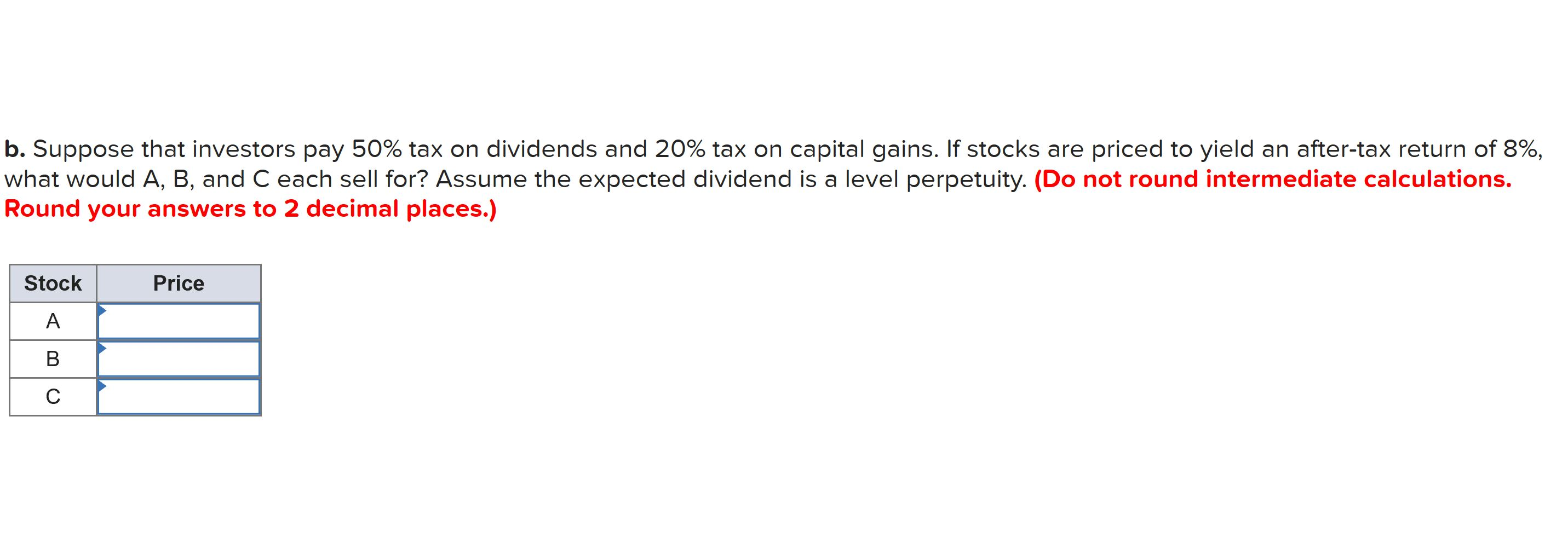 and capital gains in the following way: Expected Stock Dividend $0 Expected