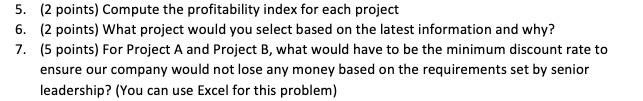 the company $720,000, and Project B will cost $600,000. For Project A,