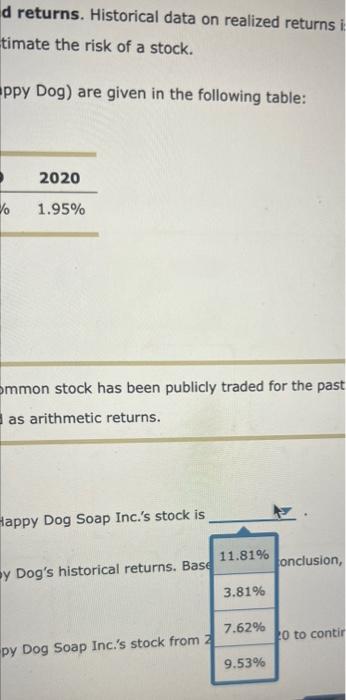 Historical data on realized returns is often used to estimate future fesigta.