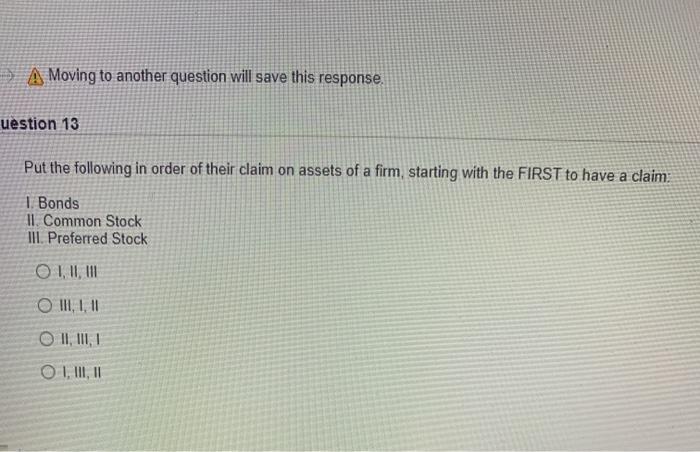  Moving to another question will save this response. uestion 13 Put