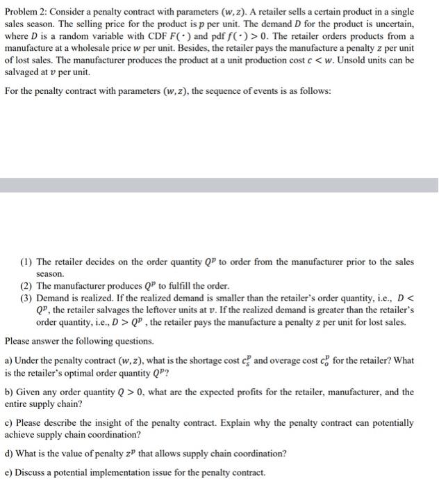  Problem 2: Consider a penalty contract with parameters (w, z). A