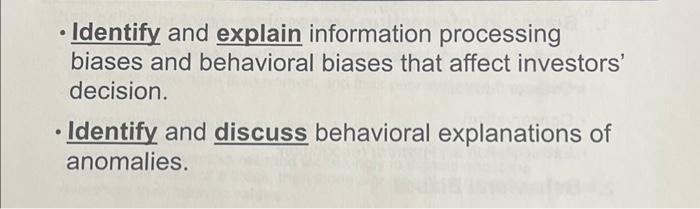  - Identify and explain information processing biases and behavioral biases that