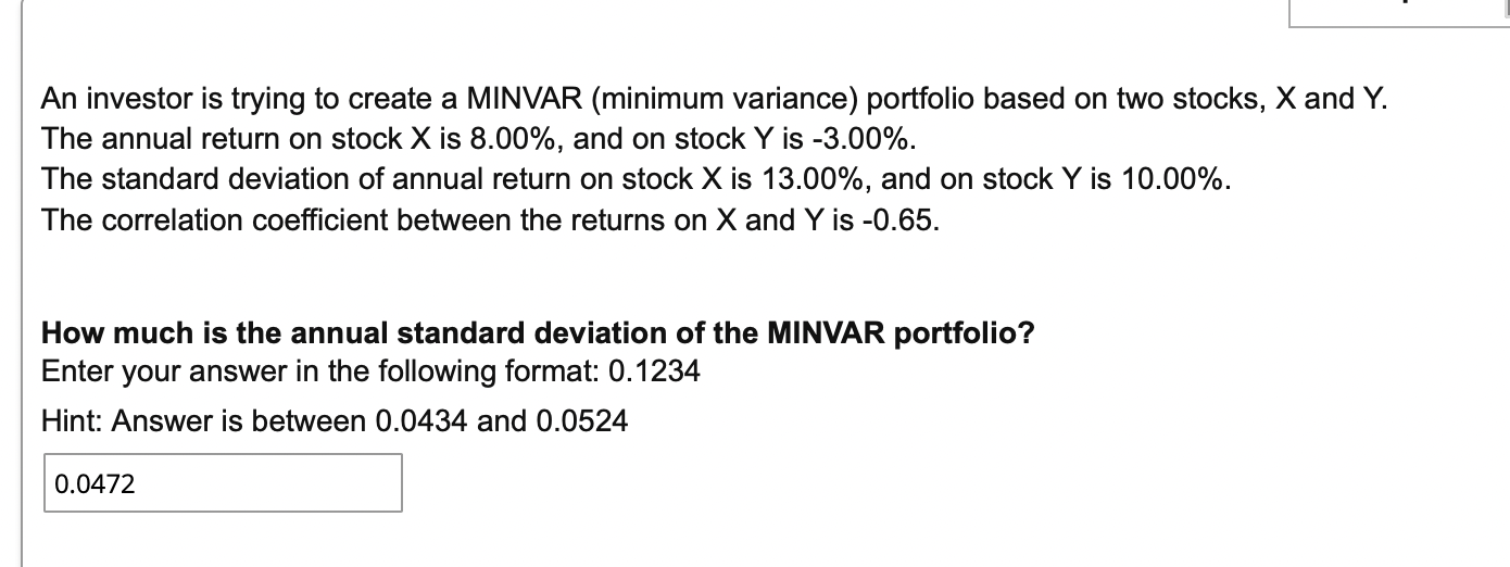  An investor is trying to create a MINVAR (minimum variance) portfolio