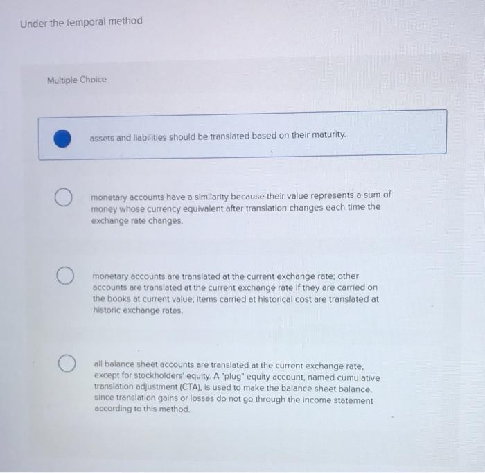  Under the temporal method Multiple Choice assets and liabilities should be