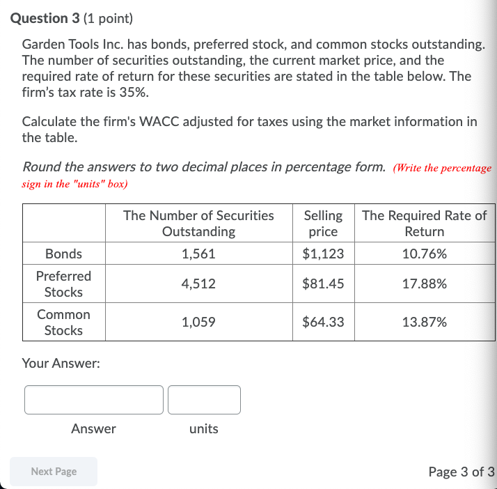 Question 3 (1 point) Garden Tools Inc. has bonds, preferred stock,