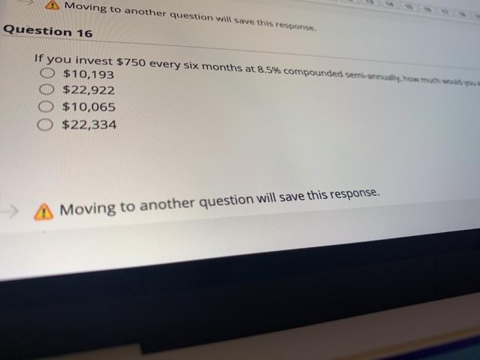  Moving to another question will save this response Question 16 If