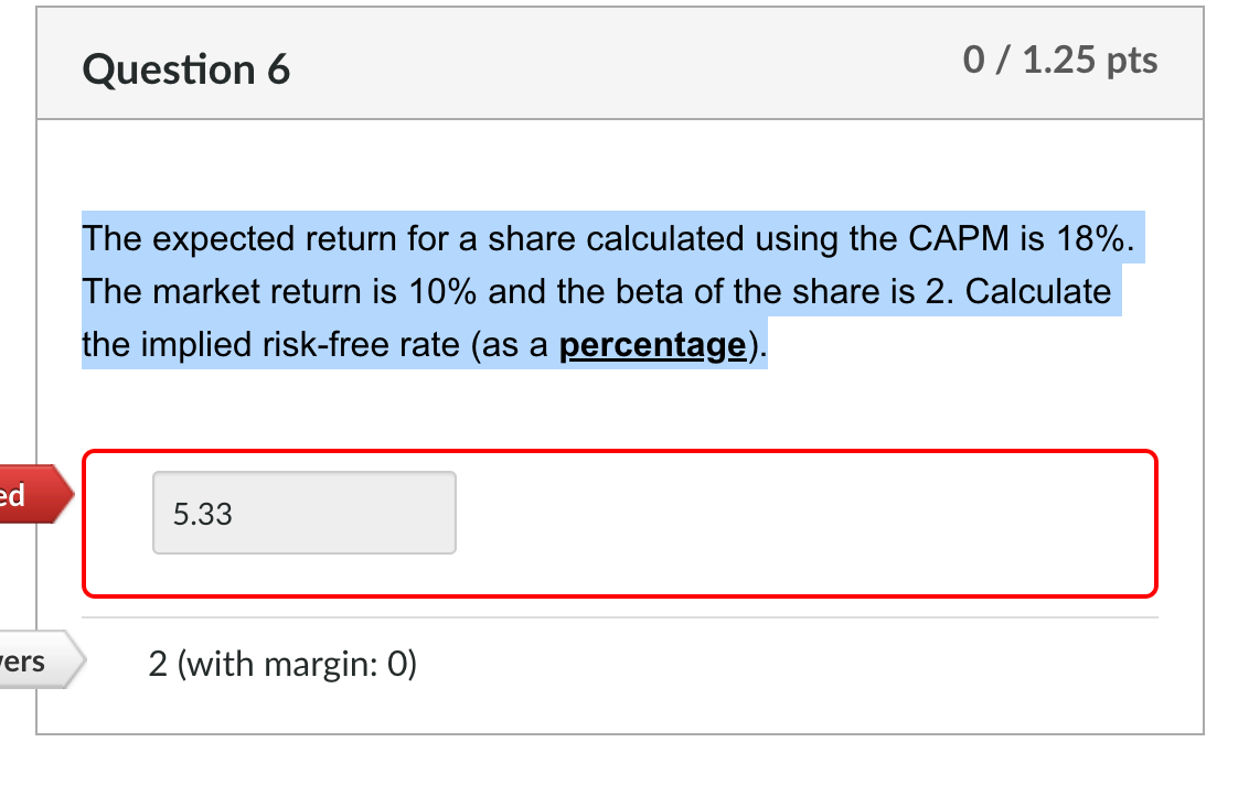  Question 6 0 / 1.25 pts The expected return for a
